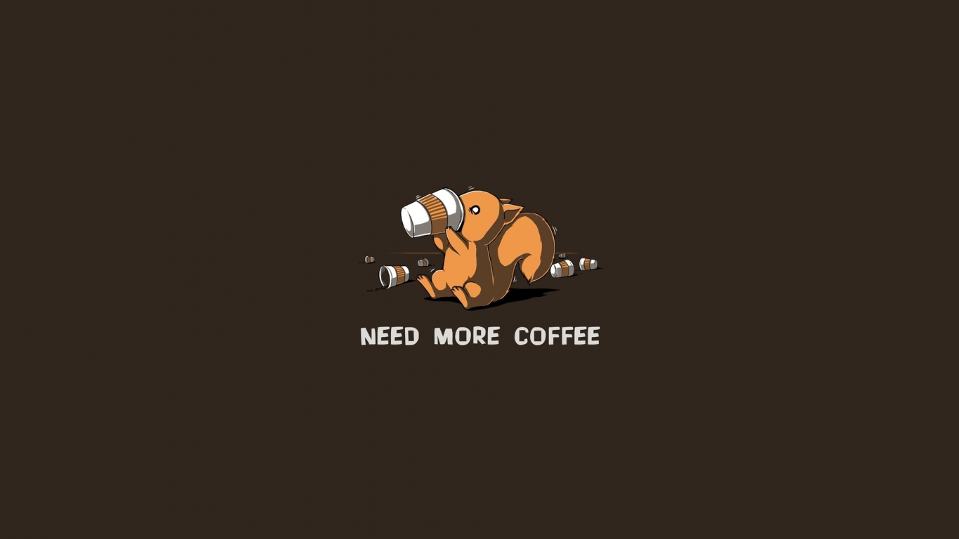 Need More Coffee for 1366 x 768 HDTV resolution